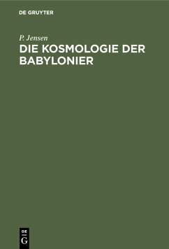 Die Kosmologie der Babylonier (eBook, PDF) - Jensen, P.