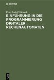 Einführung in die Programmierung digitaler Rechenautomaten (eBook, PDF)