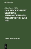Das Reichsgesetz über das Auswanderungswesen vom 9. Juni 1897 (eBook, PDF)