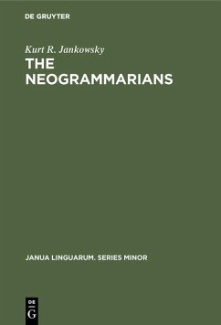 The Neogrammarians (eBook, PDF) - Jankowsky, Kurt R.