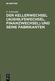 Der Kellerwechsel (Aushilfswechsel, Finanzwechsel) und seine Fabrikanten (eBook, PDF)