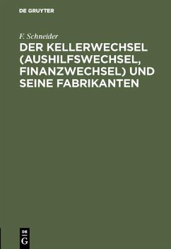 Cover Der Kellerwechsel (Aushilfswechsel, Finanzwechsel) und seine Fabrikanten (eBook, PDF)
