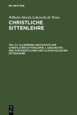 Allgemeine Geschichte der christlichen Sittenlehre, 1. Geschichte der vorchristlichen und altkatholischen Sittenlehre (eBook, PDF)