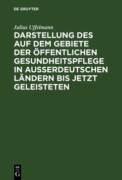 Cover Darstellung des auf dem Gebiete der öffentlichen Gesundheitspflege in ausserdeutschen Ländern bis jetzt Geleisteten (eBook, PDF)