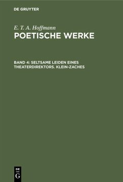 Seltsame Leiden eines Theaterdirektors. Klein-Zaches (eBook, PDF) - Hoffmann, E. T. A.