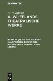 [Elise von Valberg. Hausfrieden. Die Mündel. Nachrichten von Ifflands Leben] (eBook, PDF)