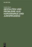 Gestalten und Probleme aus Humanismus und Jurisprudenz (eBook, PDF)
