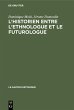 L'historien entre l'ethnologue et le... - Bild 1