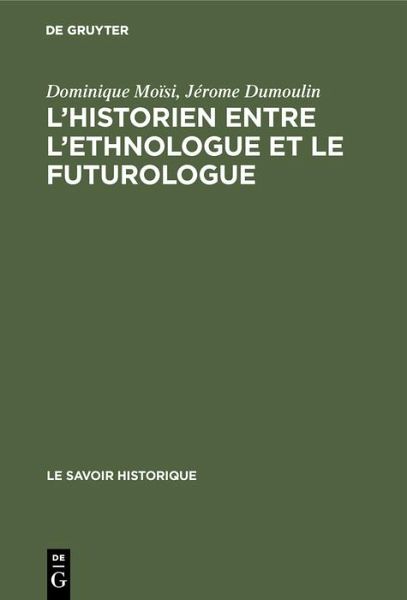 L'historien entre l'ethnologue et le futurologue (eBook, PDF)
