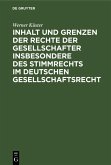 Inhalt und Grenzen der Rechte der Gesellschafter insbesondere des Stimmrechts im deutschen Gesellschaftsrecht (eBook, PDF)