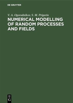 Numerical Modelling of Random Processes and Fields (eBook, PDF) - Ogorodnikov, V. A.; Prigarin, S. M.