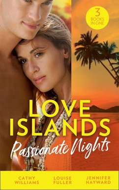 Love Islands: Passionate Nights: The Wedding Night Debt / A Deal Sealed by Passion / Carrying the King's Pride (Love Islands, Book 6) (eBook, ePUB) - Williams, Cathy; Fuller, Louise; Hayward, Jennifer