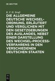 Die allgemeine deutsche Wechsel-Ordnung, erläutert und verglichen mit den Gesetzgebungen des Auslandes, nebst einer Darstellung des Wechsel-Proceß-Verfahrens in den verschiedenen deutschen Staaten (eBook, PDF)