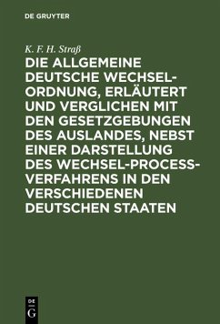 Die allgemeine deutsche Wechsel-Ordnung, erläutert und verglichen mit den Gesetzgebungen des Auslandes, nebst einer Darstellung des Wechsel-Proceß-Verfahrens in den verschiedenen deutschen Staaten (eBook, PDF) Cover Die allgemeine deutsche Wechsel-Ordnung, erläutert und verglichen mit den Gesetzgebungen des Auslandes, nebst einer Darstellung des Wechsel-Proceß-Verfahrens in den verschiedenen deutschen Staaten (eBook, PDF)