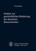 Studien zur geschichtlichen Bedeutung des deutschen Bauernstandes (eBook, PDF)