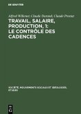 Travail, salaire, production, 1: Le Contrôle des Cadences (eBook, PDF)
