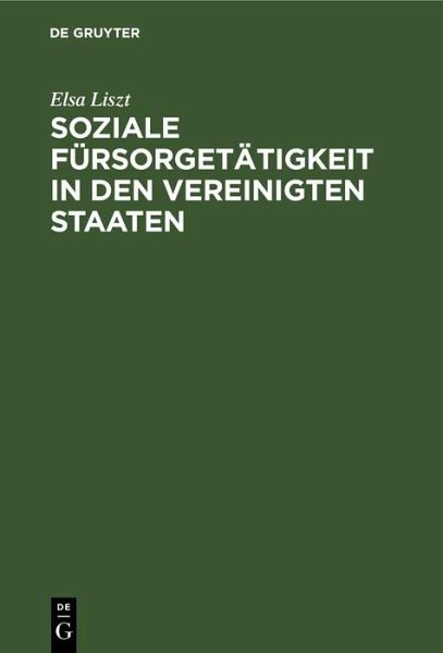 Soziale Fürsorgetätigkeit in den Vereinigten Staaten (eBook, PDF) Soziale Fürsorgetätigkeit in den Vereinigten Staaten (eBook, PDF)