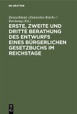 Erste, zweite und dritte Berathung des Entwurfs eines Bürgerlichen Gesetzbuchs im Reichstage (eBook, PDF) Erste, zweite und dritte Berathung des Entwurfs eines Bürgerlichen Gesetzbuchs im Reichstage (eBook, PDF)