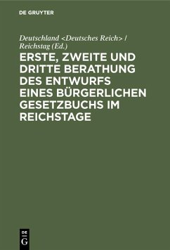 Cover Erste, zweite und dritte Berathung des Entwurfs eines Bürgerlichen Gesetzbuchs im Reichstage (eBook, PDF)