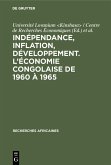 Indépendance, inflation, développement. L'économie congolaise de 1960 à 1965 (eBook, PDF)