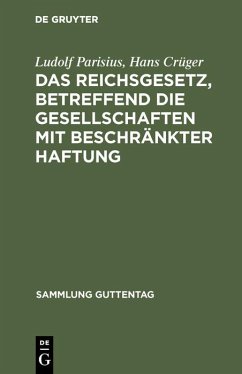 Das Reichsgesetz, betreffend die Gesellschaften mit beschränkter Haftung (eBook, PDF) - Parisius, Ludolf; Crüger, Hans