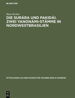 Die Surára und Pakidái. Zwei Yanonámi-Stämme in Nordwestbrasilien (eBook, PDF) - Becher, Hans