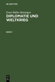 Ernst Müller-Meiningen: Diplomatie und Weltkrieg. Band 1 (eBook, PDF)