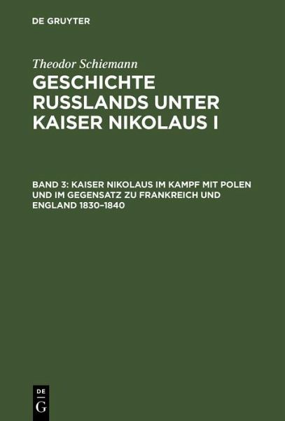 Kaiser Nikolaus im Kampf mit Polen und im Gegensatz zu Frankreich und England 1830-1840 (eBook, PDF) Kaiser Nikolaus im Kampf mit Polen und im Gegensatz zu Frankreich und England 1830-1840 (eBook, PDF)