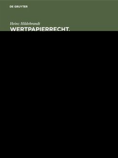 Wertpapierrecht. Allgemeiner Teil (eBook, PDF) - Hildebrandt, Heinz