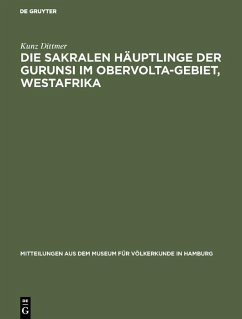 Cover Die sakralen Häuptlinge der Gurunsi im Obervolta-Gebiet, Westafrika (eBook, PDF)