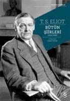 T. S. Eliot Bütün Siirleri 1909 - 1962 - Stearns Eliot, Thomas