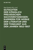 Gutachten der Königlich Preußischen Sachverständigen-Kammern für Werke der Literatur und der Tonkunst aus den Jahren 1902-1907 (eBook, PDF)