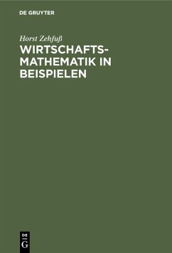 Wirtschaftsmathematik in Beispielen (eBook, PDF) - Zehfuß, Horst