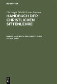 Christoph Friedrich von Ammon: Handbuch der christlichen Sittenlehre. Band 1 (eBook, PDF)