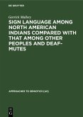 Sign language among North American Indians compared with that among other peoples and deaf-mutes (eBook, PDF)
