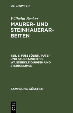 Fußböden, Putz- und Stuckarbeiten, Wandbekleidungen und Steingesimse (eBook, PDF) - Becker, Wilhelm