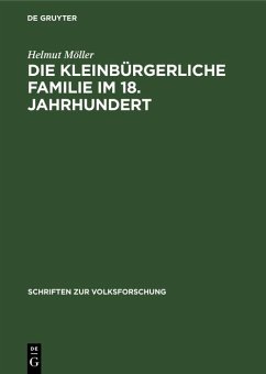 Die kleinbürgerliche Familie im 18. Jahrhundert (eBook, PDF) - Möller, Helmut