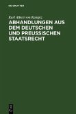 Abhandlungen aus dem Deutschen und Preußischen Staatsrecht (eBook, PDF)