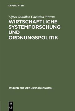 Wirtschaftliche Systemforschung und Ordnungspolitik (eBook, PDF) - Schüller, Alfred; Watrin, Christian