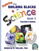 Exploring the Building Blocks of Science Book 7 Teacher's Manual