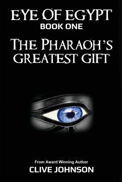 The Eye of Egypt; The Pharaoh's Greatest Gift - Johnson, Clive