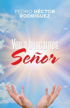 Ven a Buscarnos, Señor - Rodríguez, Pedro Héctor