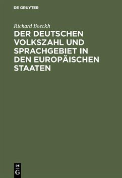Der Deutschen Volkszahl und Sprachgebiet in den europäischen Staaten (eBook, PDF) - Boeckh, Richard