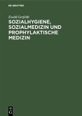 Sozialhygiene, Sozialmedizin und prophylaktische Medizin (eBook, PDF)