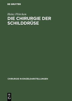 Die Chirurgie der Schilddrüse (eBook, PDF) - Flörcken, Heinz