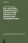 Die »Aktionsgemeinschaft finites Verb + Infinitiv« im spanischen Formensystem (eBook, PDF)