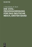 Die Civilprozeßordnung für das Deutsche Reich, Erster Band (eBook, PDF)
