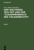 Ernst Müller-Meiningen: Der Weltkrieg 1914-1917 und der "Zusammenbruch des Völkerrechts". Band 2 (eBook, PDF)