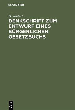 Denkschrift zum Entwurf eines Bürgerlichen Gesetzbuchs (eBook, PDF) - Jäntsch, H.