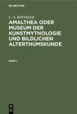C. A. BÖTTIGER: Amalthea oder Museum der Kunstmythologie und bildlichen Alterthumskunde. Band 1 (eBook, PDF)